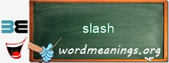 WordMeaning blackboard for slash